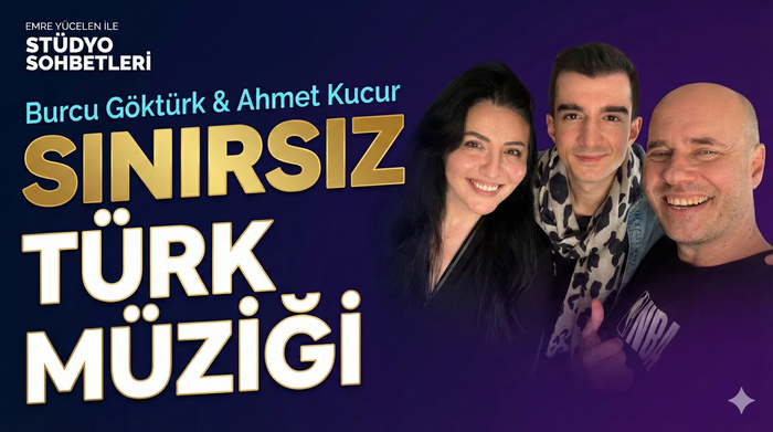 Burcu Göktürk ve Ahmet Kucur (SINIRSIZ TÜRK MÜZİĞİ)