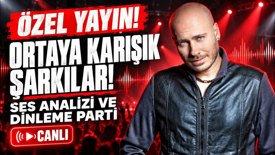 ÖZEL YAYIN: ORTAYA KARIŞIK ŞARKILAR  Özel Canlı İzleme & Ses Analizi Partisi”